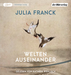 Welten auseinander von Franck,  Julia, Wehlisch,  Kathrin