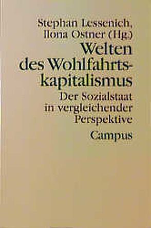 Welten des Wohlfahrtskapitalismus von Lessenich,  Stephan, Ostner,  Ilona