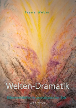 Welten-Dramatik von Weber,  Franz