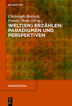 Welt(en) erzählen: Paradigmen und Perspektiven von Bartsch,  Christoph, Bode,  Frauke