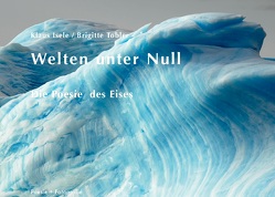 Welten unter Null von Isele,  Klaus, Tobler,  Brigitte