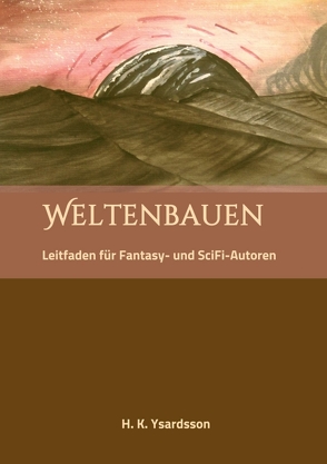 Weltenbauen von Ysardsson,  H. K.