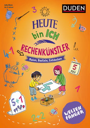 Weltenfänger: Heute bin ich Rechenkünstler ab 6 Jahren von Dölling,  Andrea, Menz,  Julia