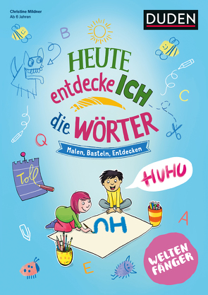 Weltenfänger: Heute entdecke ich die Wörter – Ab 6 Jahren von Ablang,  Friederike, Mildner,  Christine