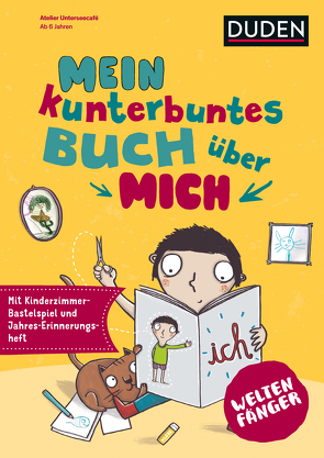 Weltenfänger: Mein kunterbuntes Buch über mich von Ablang,  Friederike, Blanck,  Iris, Goll,  Merle, Jakubik,  Karoline, Mielke,  Sabine, Süßbauer,  Anna, Töpperwien,  Meike, Weidenbach,  Bille