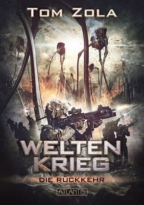 Weltenkrieg 1: Die Rückkehr von Freier,  Mark, Zola,  Tom