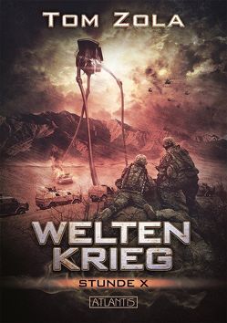 Weltenkrieg 2: Stunde X von Freier,  Mark, Zola,  Tom