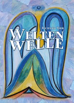 Weltenwelle von Birk,  Richard