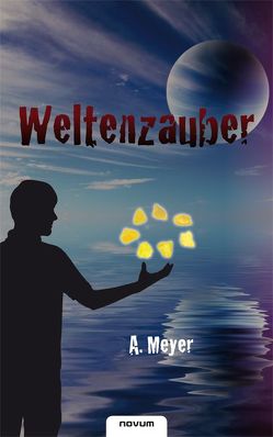 Weltenzauber von Meyer,  Alain