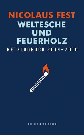 Weltesche und Feuerzholz von Fest,  Nicolaus