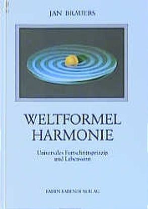 Weltformel Harmonie von Brauers,  Jan