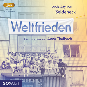 Weltfrieden von Thalbach,  Anna, von Seldeneck,  Lucia Jay