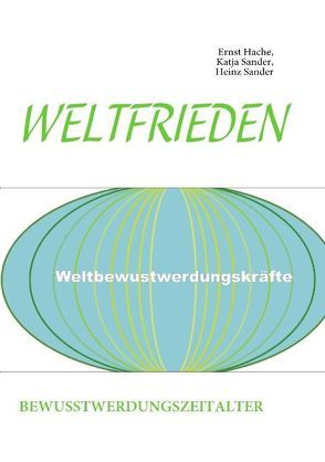 Weltfrieden von Hache,  Ernst, Sander,  Heinz, Sander,  Katja