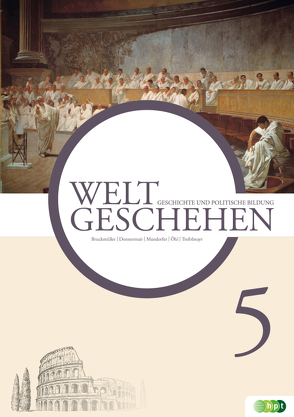 Weltgeschehen. Geschichte und Politische Bildung 5 von Bruckmüller,  Ernst, Donnermair,  Christa, Mandorfer,  Veronika, Öhl,  Friedrich, Treiblmayr,  Christopher