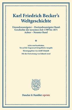 Weltgeschichte. von Arnd,  Eduard, Becker,  Karl Friedrich, Schmidt,  Adolf