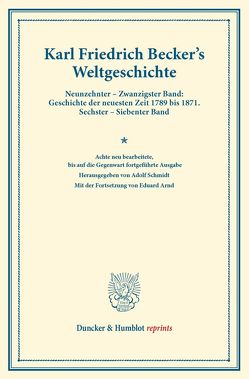 Weltgeschichte. von Arnd,  Eduard, Becker,  Karl Friedrich, Schmidt,  Adolf