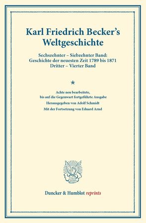 Weltgeschichte. von Arnd,  Eduard, Becker,  Karl Friedrich, Schmidt,  Adolf