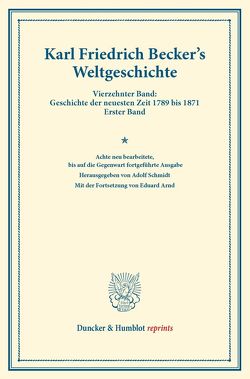 Weltgeschichte. von Arnd,  Eduard, Becker,  Karl Friedrich, Schmidt,  Adolf