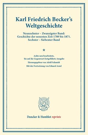 Weltgeschichte. von Arnd,  Eduard, Becker,  Karl Friedrich, Schmidt,  Adolf