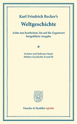 Weltgeschichte. von Arnd,  Eduard, Becker,  Karl Friedrich, Schmidt,  Adolf