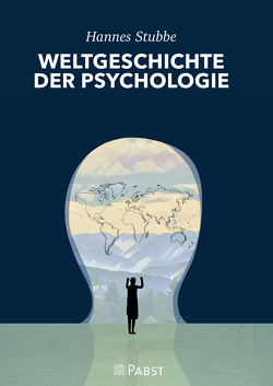 WELTGESCHICHTE DER PSYCHOLOGIE von Hannes,  Stubbe