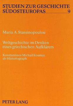 Weltgeschichte im Denken eines griechischen Aufklärers von Stassinopoulou,  Maria