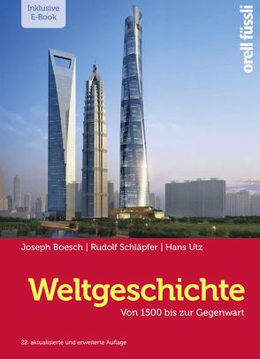 Weltgeschichte – inkl. E-Book von Boesch,  Joseph, Schläpfer,  Rudolf, Utz,  Hans