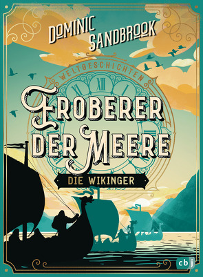 Weltgeschichte(n) – Eroberer der Meere: Die Wikinger von Krüger,  Knut, Sandbrook,  Dominic