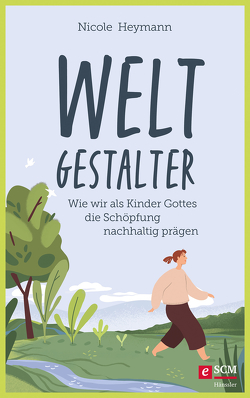 Weltgestalter von Heymann,  Nicole, Willems,  Yun-Mi