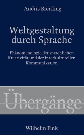 Weltgestaltung durch Sprache von Breitling,  Andris, Essbach,  Wolfgang, Waldenfels,  Bernhard