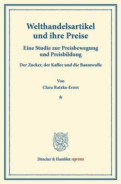 Welthandelsartikel und ihre Preise. von Ratzka-Ernst,  Clara