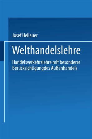 Welthandelslehre von Hellauer,  Josef