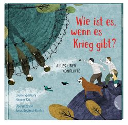 Weltkugel 3: Wie ist es, wenn es Krieg gibt? von Bedford-Strohm,  Jonas, Kai,  Hanane, Spilsbury,  Louise