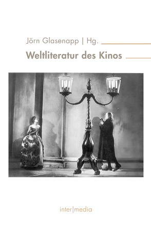 Weltliteratur des Kinos von Auerochs,  Florian, Banita,  Georgiana, Bartl,  Andrea, Ellenbürger,  Judith, Glasenapp,  Jörn, Gotto,  Lisa, Illger,  Daniel, Kirchmann,  Kay, Lenz,  Felix, Lillge,  Claudia, Paefgen,  Elisabeth K., Weber,  Johannes