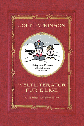 Weltliteratur für Eilige von Atkinson,  John, Jakubeit,  Alice