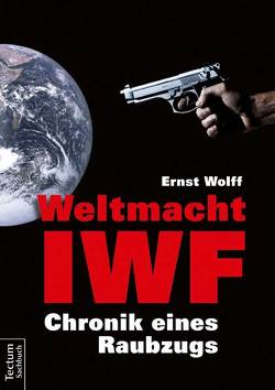 Weltmacht IWF von Wolff,  Ernst