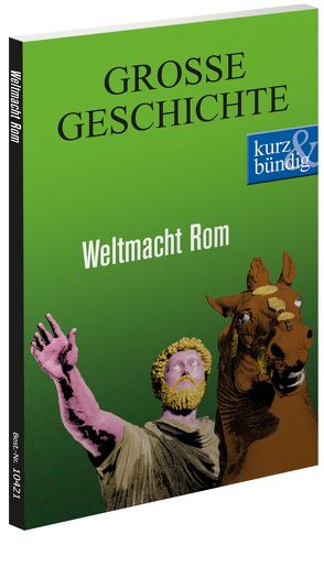 Weltmacht Rom GROSSE GESCHICHTE von Offenberg,  Ulrich