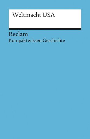 Weltmacht USA von Gassert,  Philipp, Henke-Bockschatz,  Gerhard, Wala,  Michael