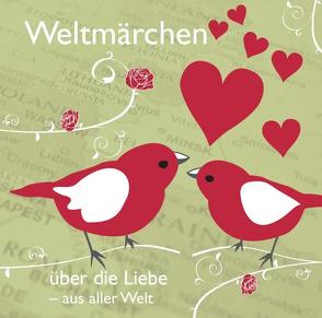 Weltmärchen über die Liebe aus aller Welt von Koch,  Tobias