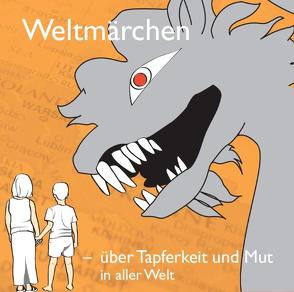 Weltmärchen – über Tapferkeit und Mut in aller Welt von Koch,  Tobias