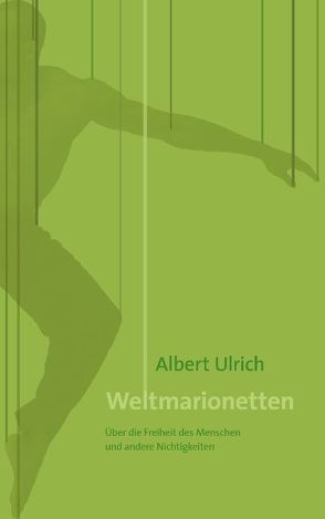 Weltmarionetten von Ulrich,  Albert