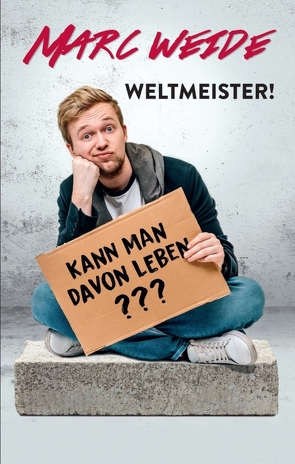 Weltmeister! – Kann man davon leben??? von Beyer,  Axel, Weide,  Marc