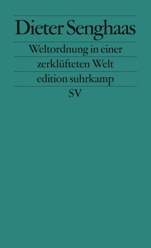 Weltordnung in einer zerklüfteten Welt von Senghaas,  Dieter