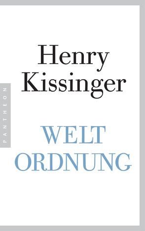 Weltordnung von Dürr,  Karlheinz, Heinemann,  Enrico, Kissinger,  Henry A