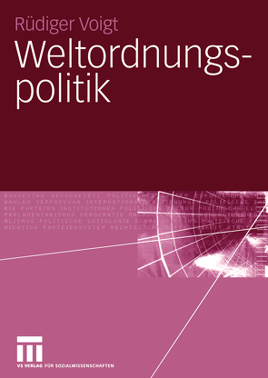 Weltordnungspolitik von Voigt,  Rüdiger