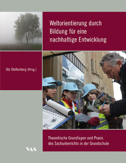 Weltorientierung durch Bildung für eine nachhaltige Entwicklung von Stoltenberg,  Ute