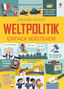 Weltpolitik – einfach verstehen! von Frith,  Alex, Hore,  Rosie, Stover,  Kellan, Stowell,  Louie