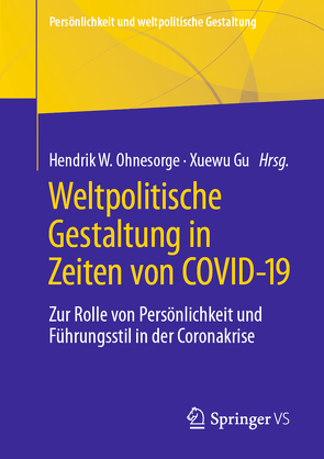 Weltpolitische Gestaltung in Zeiten von COVID-19 von Gu,  Xuewu, Ohnesorge,  Hendrik W.