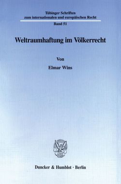 Weltraumhaftung im Völkerrecht. von Wins,  Elmar