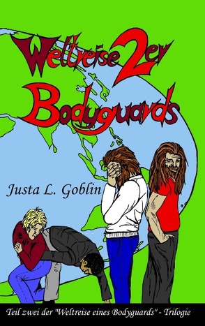 Weltreise 2er Bodyguards von Goblin,  Justa L.